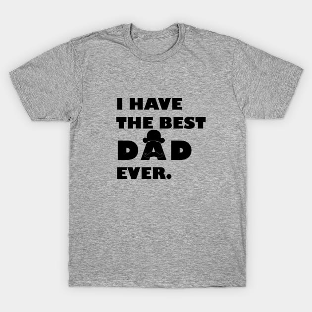 i have the best dad ever T-Shirt by bisho2412